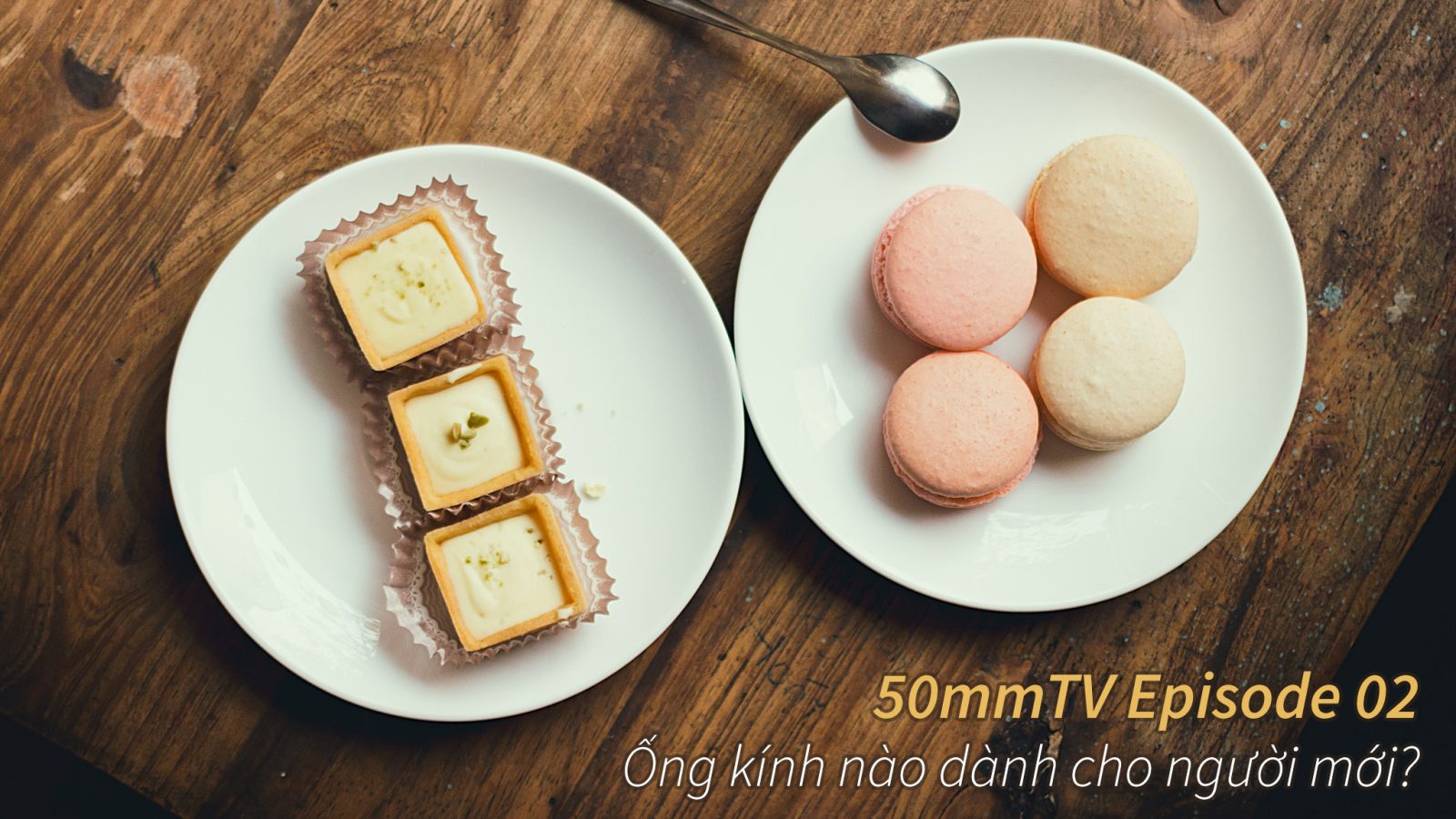 50mm Vietnam TV số 2: Người mới nên mua ống kính nào?
