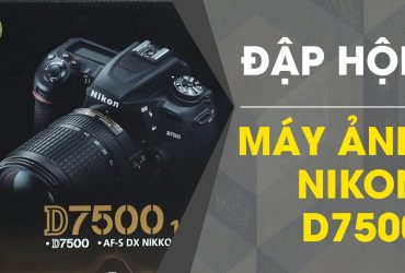 Mở hộp Nikon D7500 cùng 50mm Vietnam
