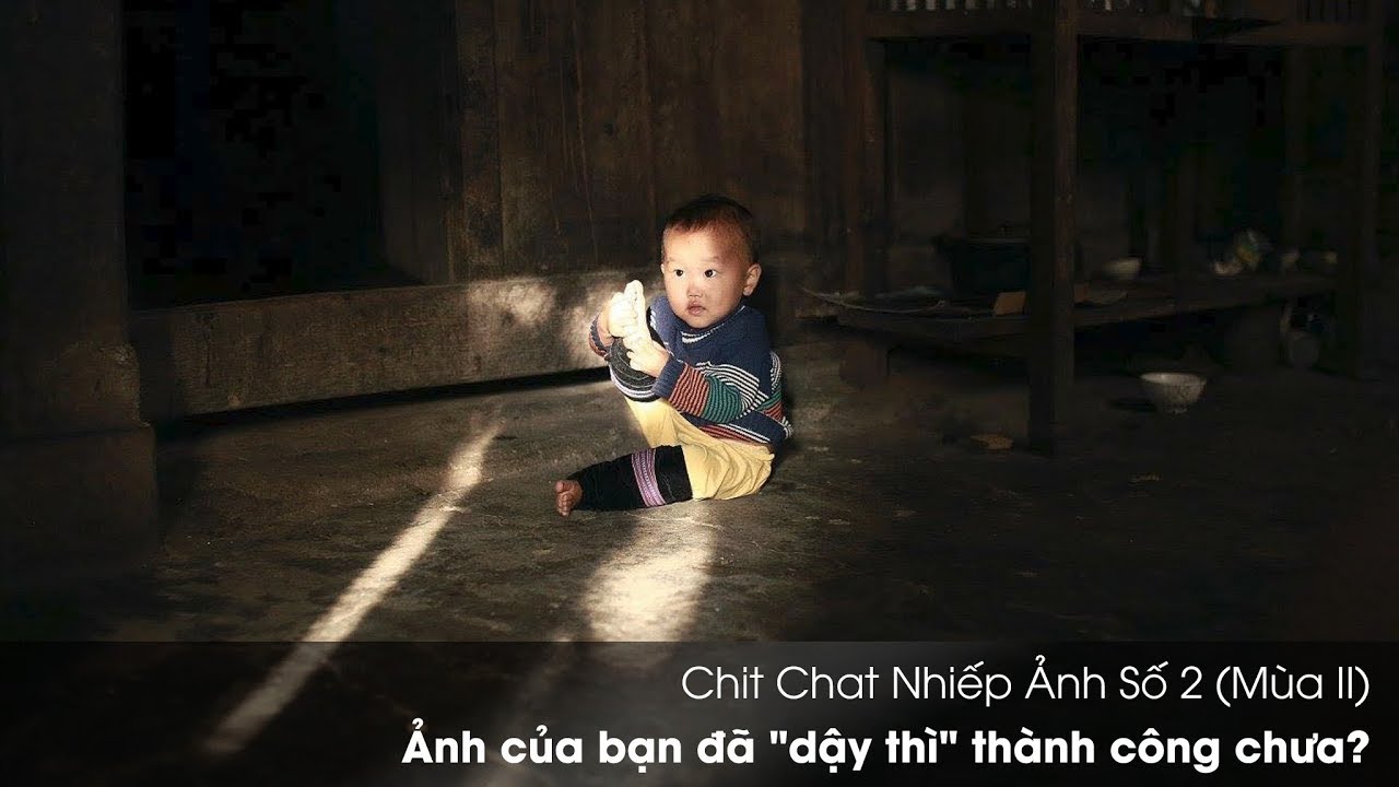 [Mùa II] Chit Chat Nhiếp Ảnh Số 2: Ảnh của bạn đã "dậy thì" thành công chưa? | 50mm Vietnam