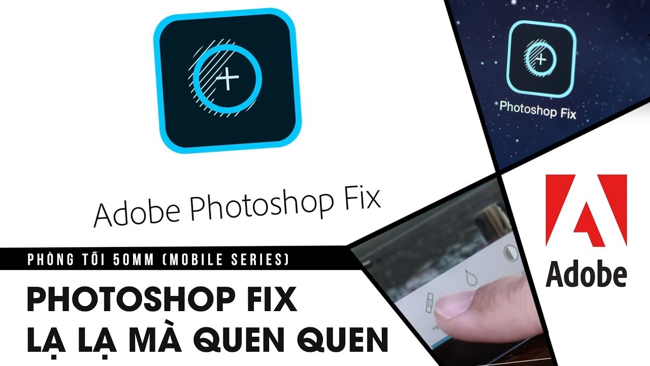 Phòng tối 50mm Mobile Tập 7: Photoshop Fix - Ứng dụng nắn chỉnh ảnh cực ảo | 50mm Vietnam