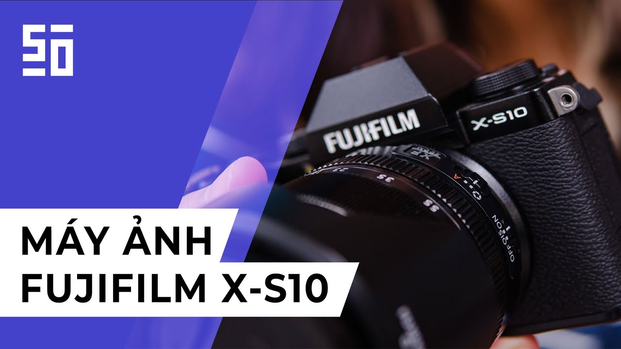 Đánh giá chi tiết máy ảnh Fujifilm X-S10 | 50mm Vietnam