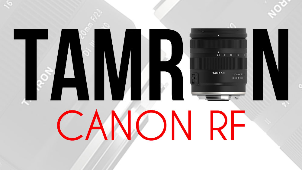 Tamron gia nhập vào cuộc chơi ống kính Canon RF với chiếc 11-20mm F2.8 | 50mm Vietnam - Chuyên Trang Nhiếp Ảnh